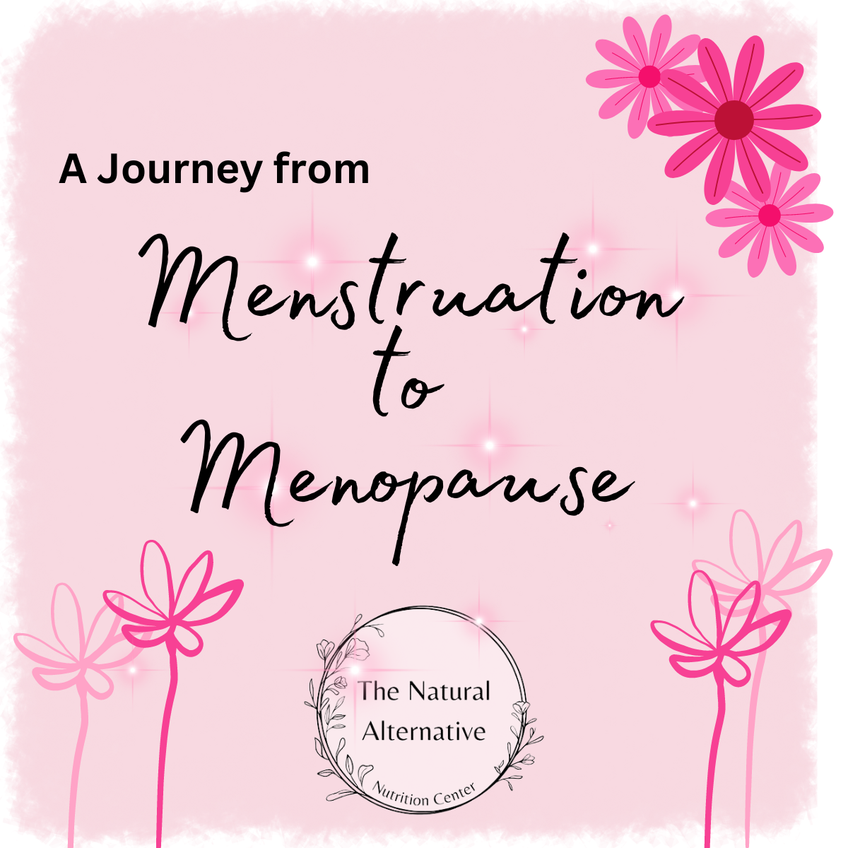 Women’s Health - A Journey from Menstruation to Menopause