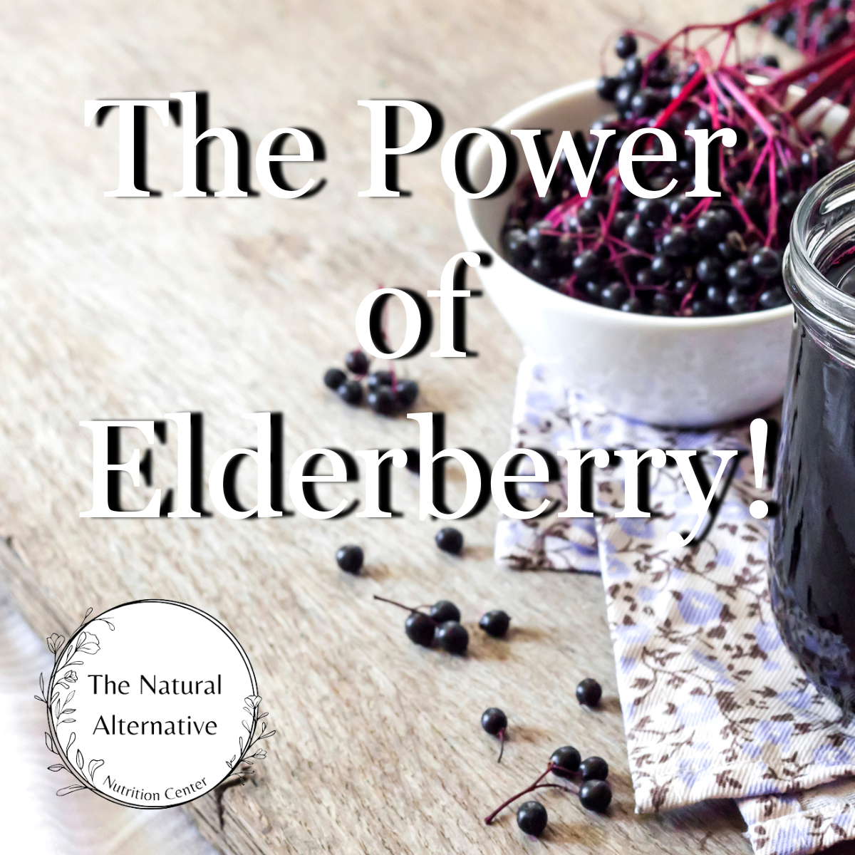 The Power of Elderberry!