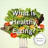 What Defines Healthy Eating?